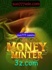 Descubra o Fascinante Mundo de MoneyMinter no suo777.casino